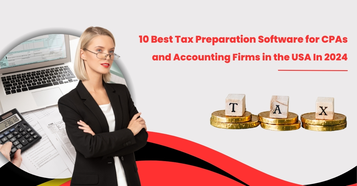 10 Best Tax Preparation Software for CPAs and Accounting Firms in the USA In 2024