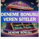 Deneme Bonusu Veren Siteler