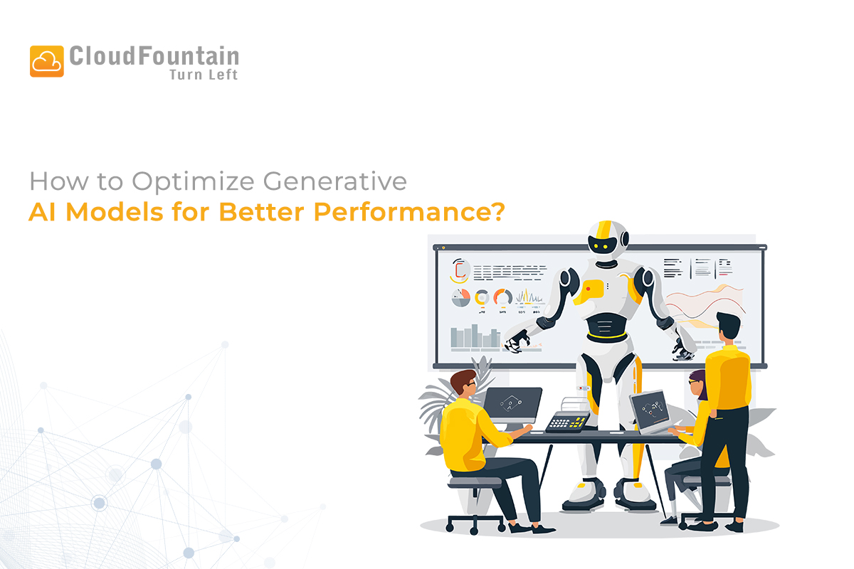 How to Optimize Generative AI Models for Better Performance?